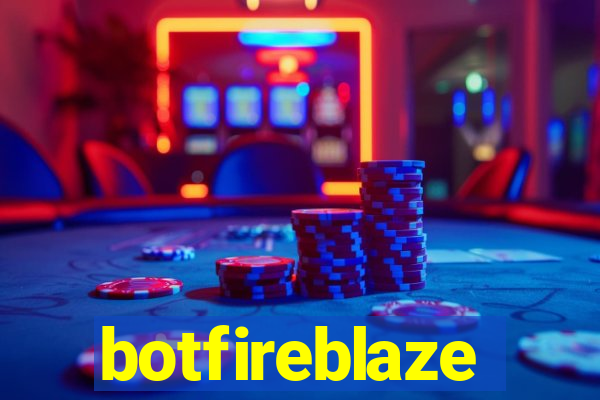 botfireblaze