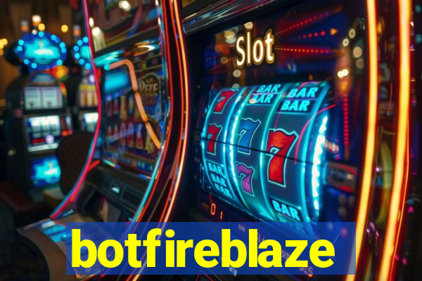 botfireblaze