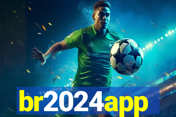 br2024app
