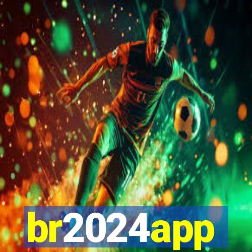 br2024app