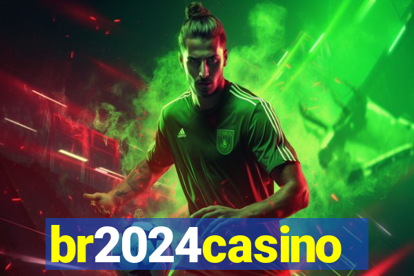 br2024casino