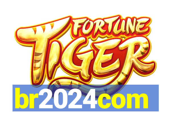 br2024com