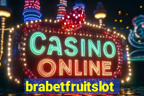 brabetfruitslot