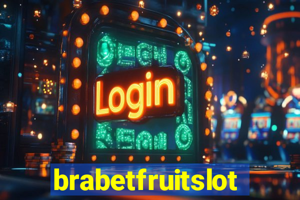 brabetfruitslot