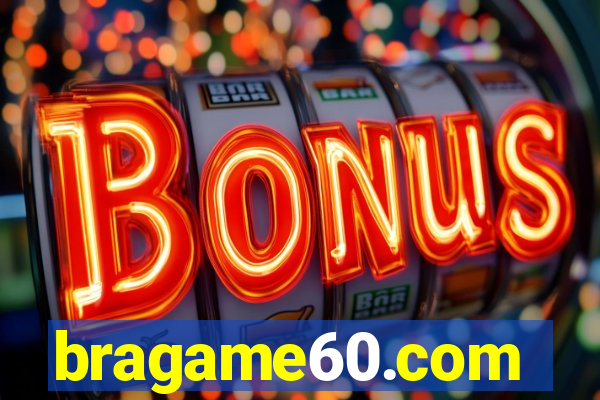 bragame60.com