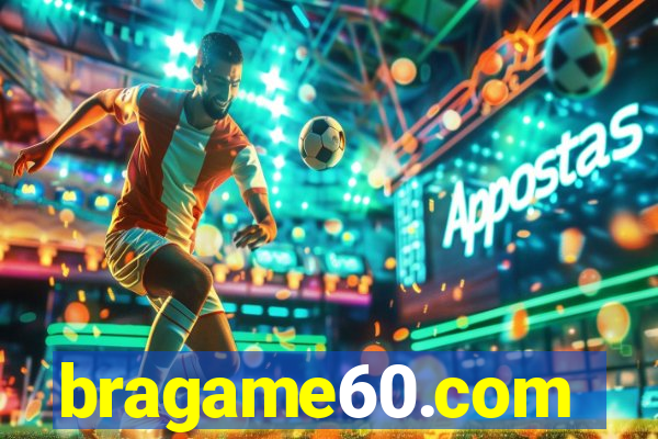 bragame60.com