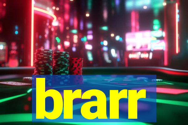 brarr