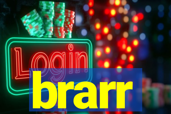 brarr
