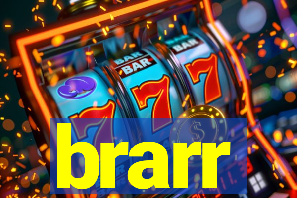 brarr