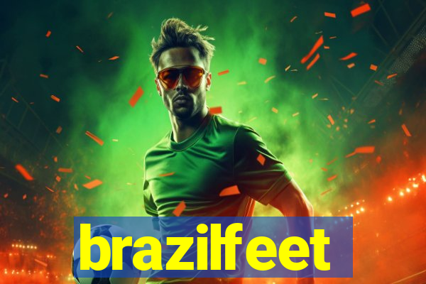 brazilfeet