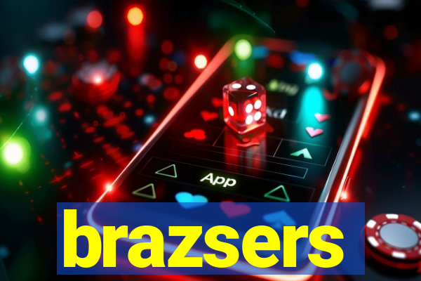brazsers