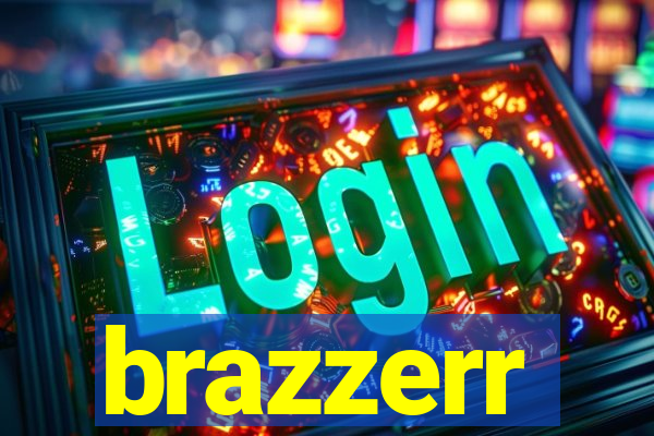 brazzerr