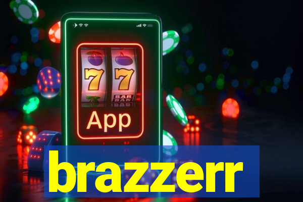 brazzerr