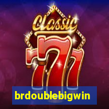 brdoublebigwin
