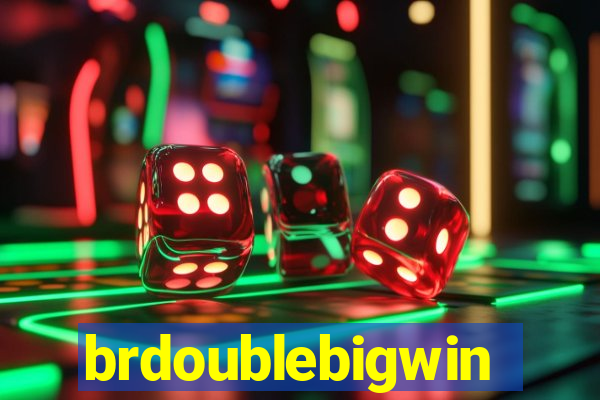 brdoublebigwin