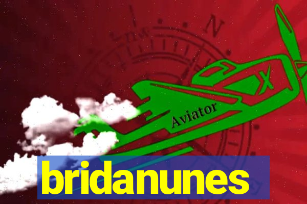 bridanunes