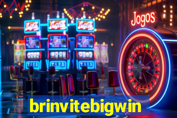 brinvitebigwin