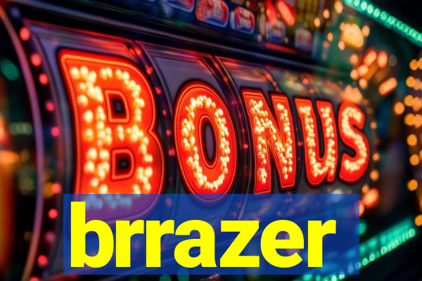 brrazer