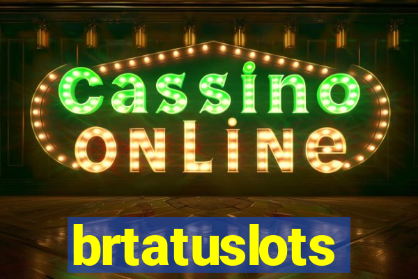 brtatuslots