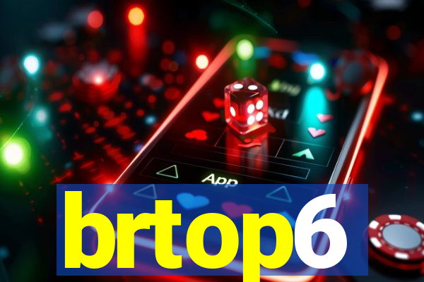 brtop6