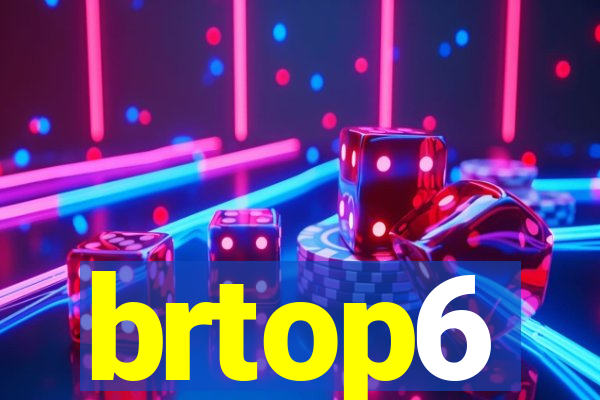 brtop6