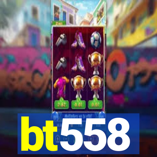 bt558