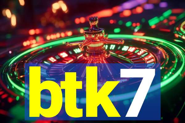 btk7