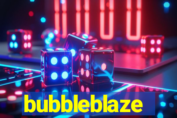 bubbleblaze