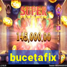 bucetafix