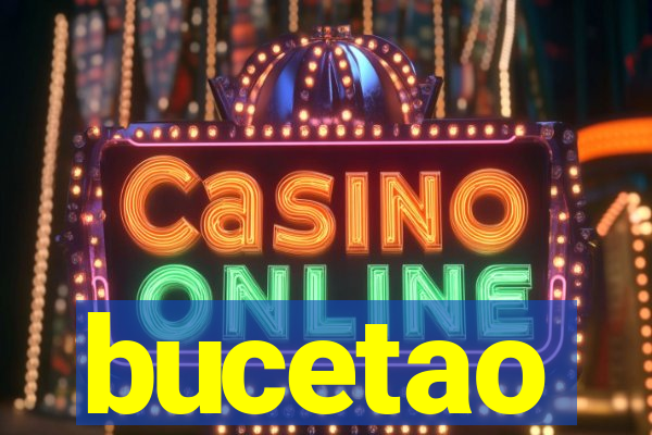bucetao