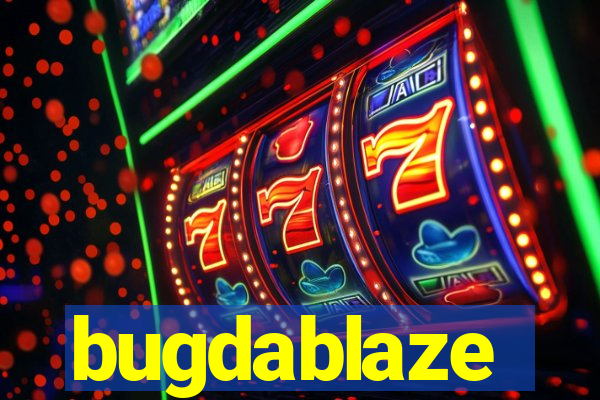 bugdablaze