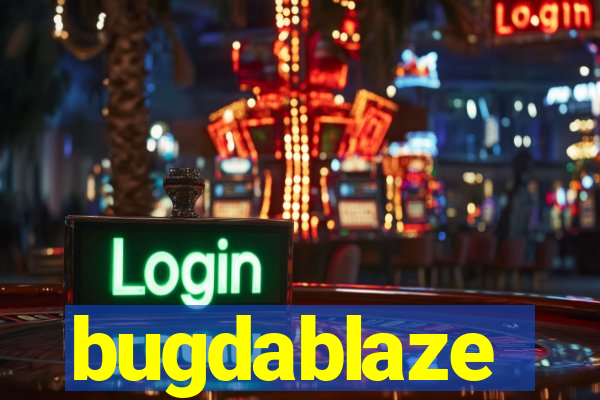 bugdablaze