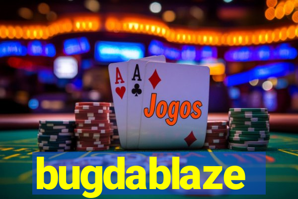 bugdablaze