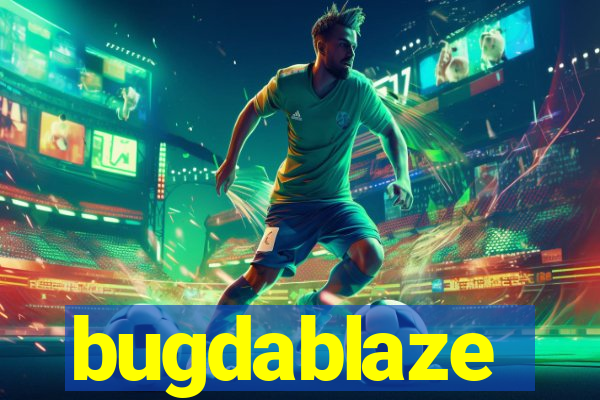bugdablaze