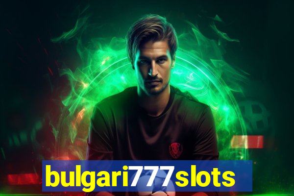 bulgari777slots.com