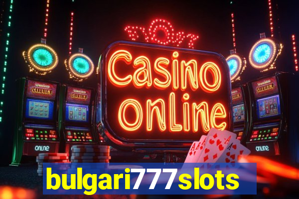 bulgari777slots.com