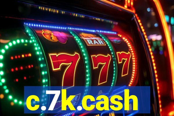 c.7k.cash