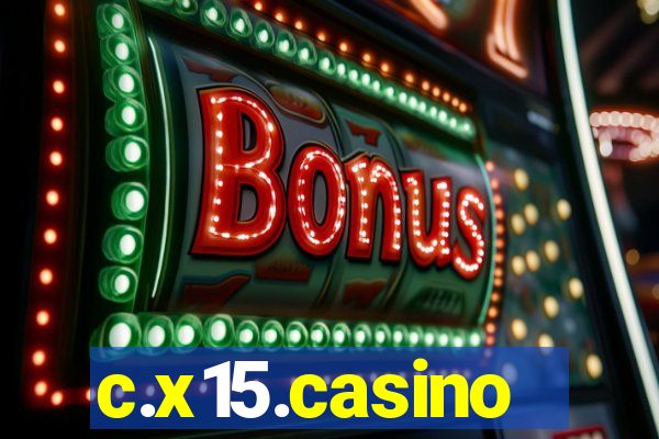 c.x15.casino