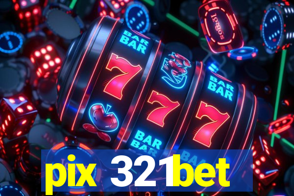 pix 321bet