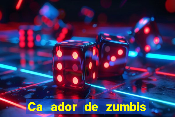 Ca ador de zumbis baixar ca ador de zumbi filme completo dublado