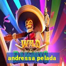 andressa pelada