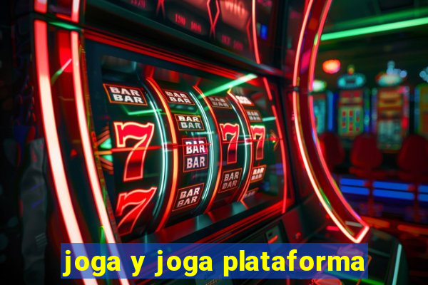 joga y joga plataforma