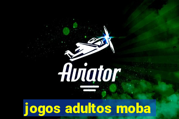 jogos adultos moba