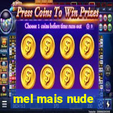 mel mais nude