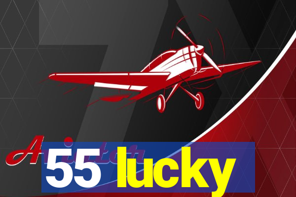 55 lucky