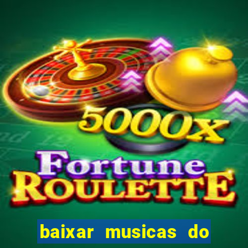 baixar musicas do roberto carlos