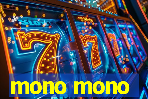 mono mono