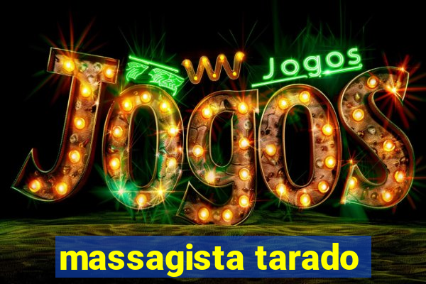 massagista tarado