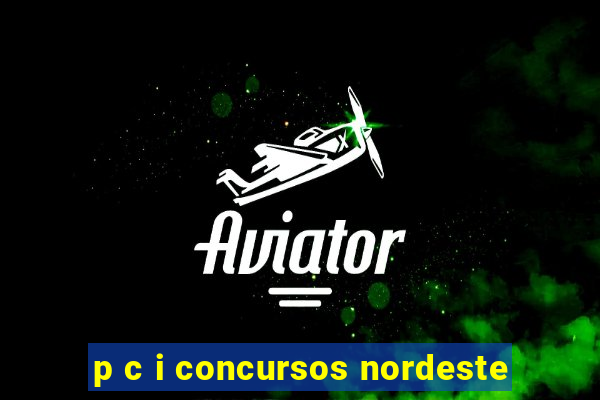 p c i concursos nordeste