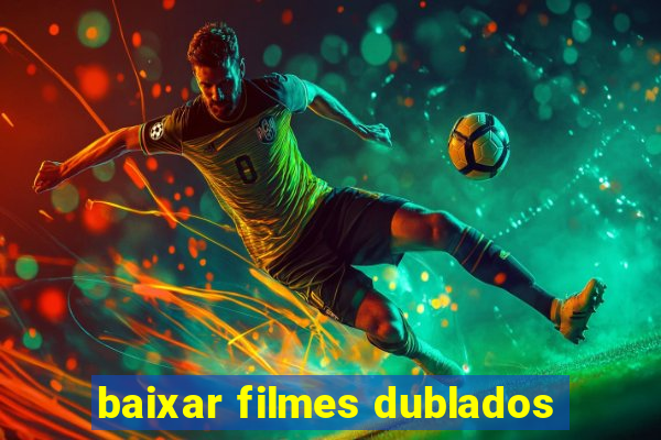baixar filmes dublados